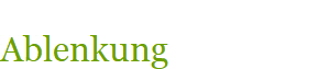 Ablenkung