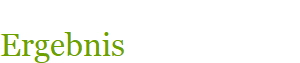 Ergebnis