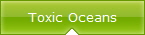 Toxic Oceans