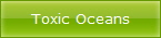 Toxic Oceans